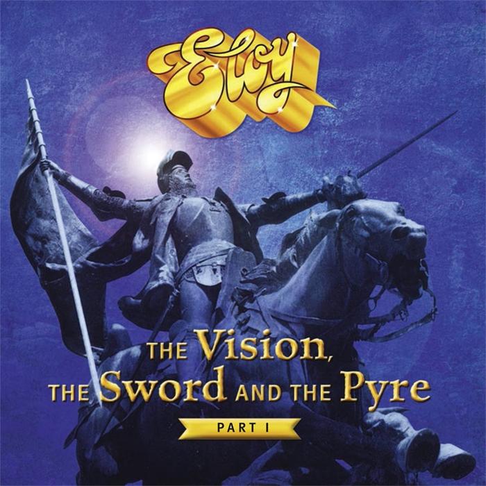 ELOY - The Vision, The Sword, and the Pyre (Part 1) cover 