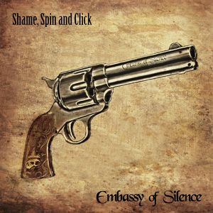 EMBASSY OF SILENCE - Shame, Spin and Click cover 