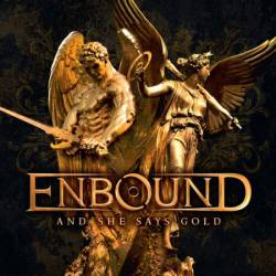 ENBOUND - And She Says Gold cover 