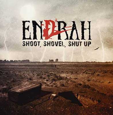 ENDRAH - Shoot, Shovel, Shut Up cover 