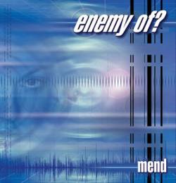 ENEMY OF? - Mend cover 
