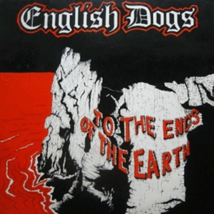 ENGLISH DOGS - To The Ends Of The Earth cover 