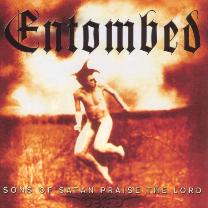 ENTOMBED - Sons of Satan Praise the Lord cover 
