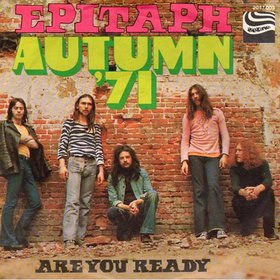EPITAPH - Autumn '71 / Are You Ready cover 