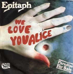 EPITAPH - We Love You Alice / Paradice For Sale cover 