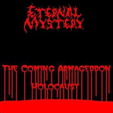 ETERNAL MYSTERY - The Coming Armageddon Holocaust cover 