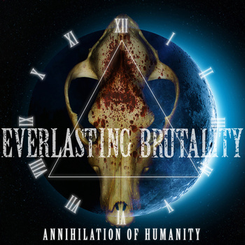 EVERLASTING BRUTALITY - Annihilation Of Humanity cover 