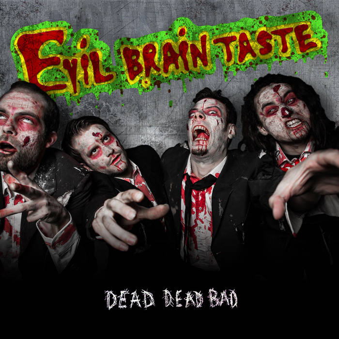 EVIL BRAIN TASTE - Dead Dead Bad cover 