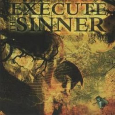 EXECUTE THE SINNER - Execute the Sinner cover 