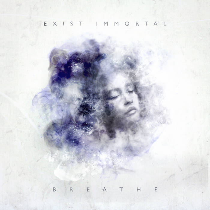 EXIST IMMORTAL - Breathe cover 