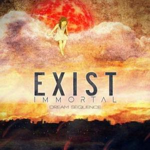 EXIST IMMORTAL - Dream Sequence cover 