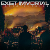 EXIST IMMORTAL - Insects / Exist cover 