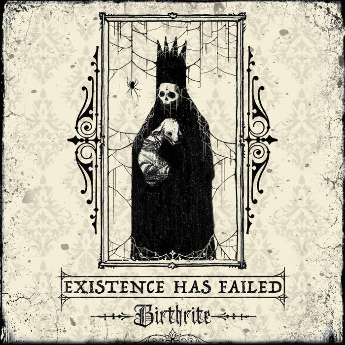 EXISTENCE HAS FAILED - Birthrite cover 