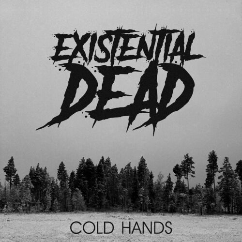 EXISTENTIAL DEAD - Cold Hands cover 