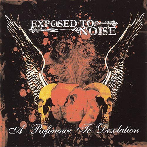EXPOSED TO NOISE - A Reference To Desolation cover 