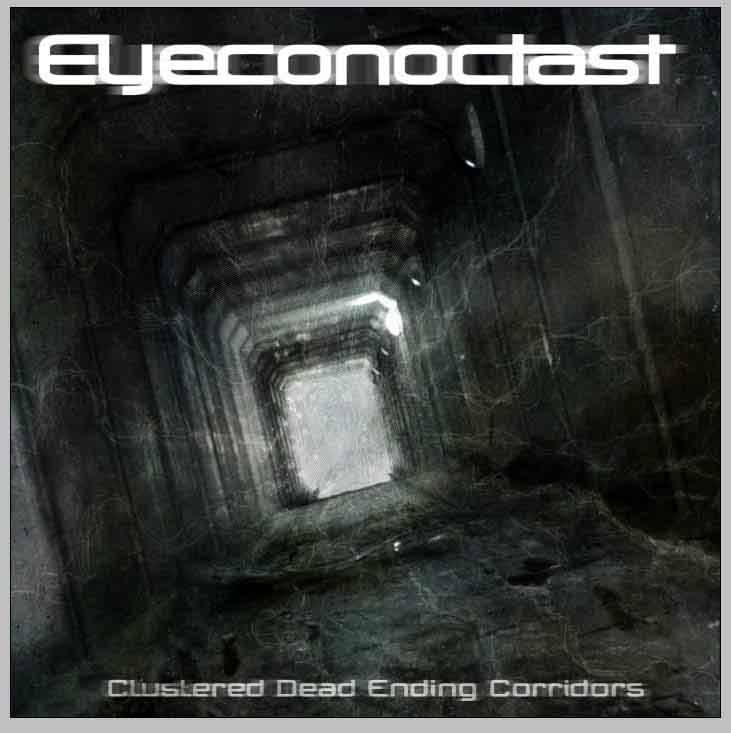 EYECONOCLAST - Clustered Dead Ending Corridors cover 