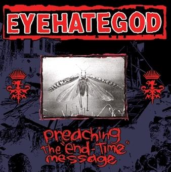 EYEHATEGOD - Preaching The End-Time Message cover 