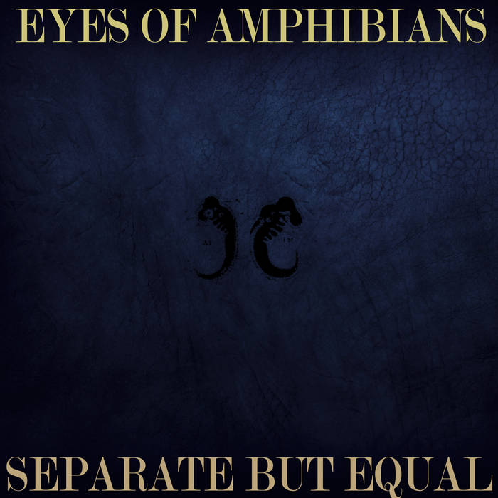 EYES OF AMPHIBIANS - Separate But Equal cover 
