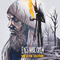 EYES WIDE OPEN - Fire Is the Solution cover 