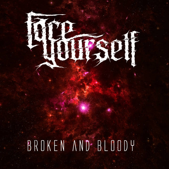 FACE YOURSELF - Broken And Bloody cover 