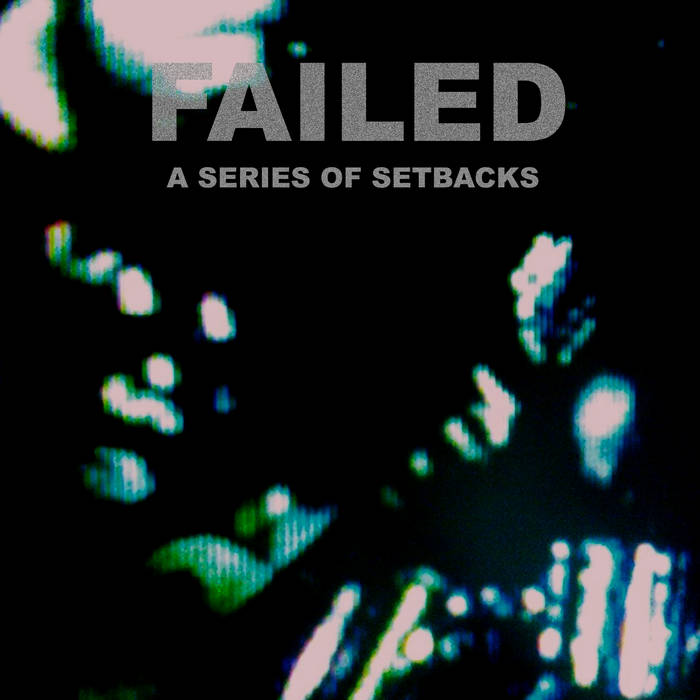 FAILED - A Series Of Setbacks cover 