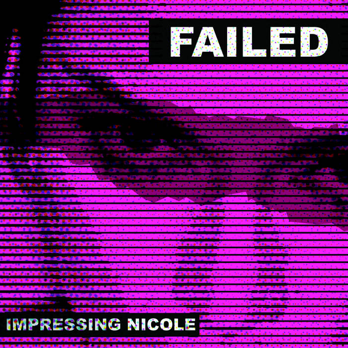 FAILED - Impressing Nicole cover 