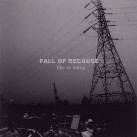 FALL OF BECAUSE - Life Is Easy cover 