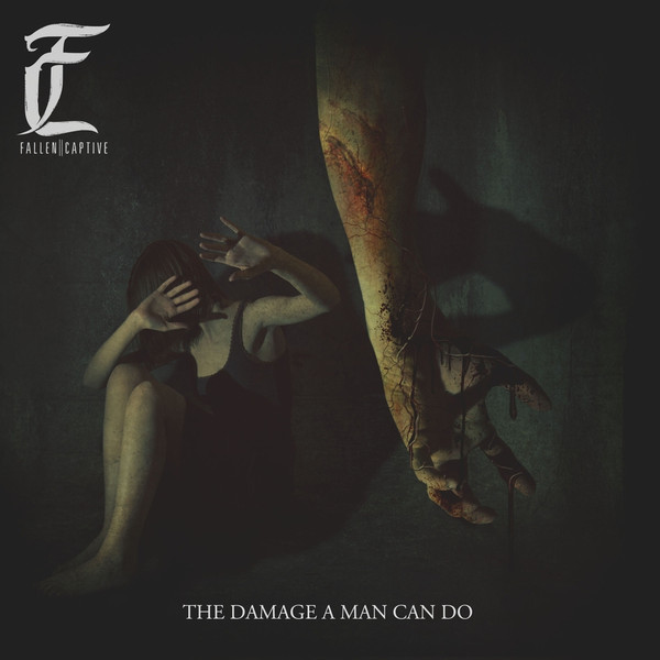 FALLEN CAPTIVE - The Damage A Man Can Do cover 