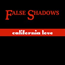 FALSE SHADOWS - California Love cover 