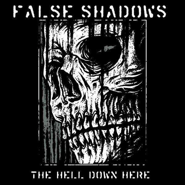 FALSE SHADOWS - The Hell Down Here cover 