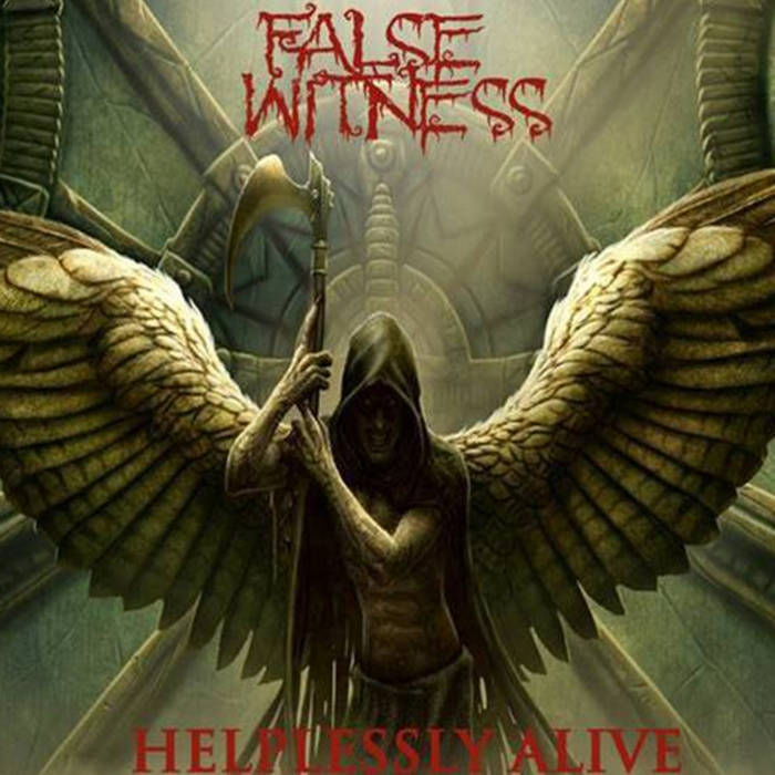 FALSE WITNESS - Helplessly Alive cover 