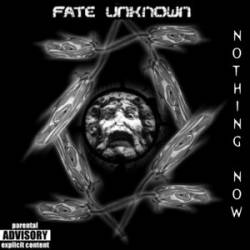 FATE UNKNOWN - Nothing Now cover 
