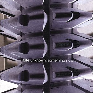 FATE UNKNOWN - Something Now cover 