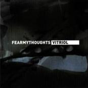 FEAR MY THOUGHTS - Vitriol cover 