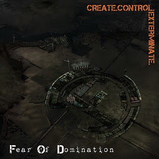FEAR OF DOMINATION - Create.Control.Exterminate. cover 
