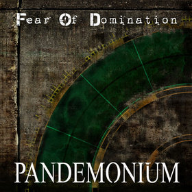 FEAR OF DOMINATION - Pandemonium cover 