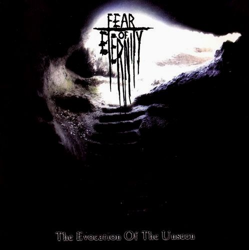 FEAR OF ETERNITY - The Evocation of the Unseen cover 