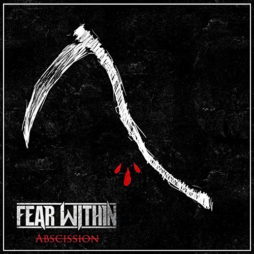 FEAR WITHIN - Abscission cover 