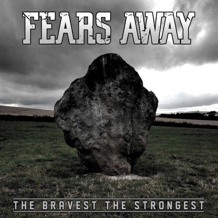 FEARS AWAY - The Bravest The Strongest cover 