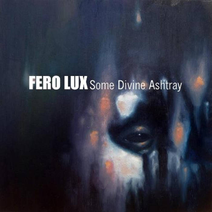 FERO LUX - Some Divine Ashtray cover 