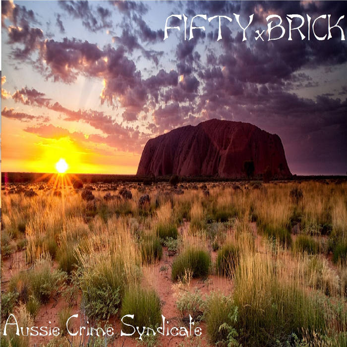 FIFTYXBRICK - Aussie Crime Syndicate cover 