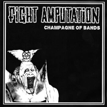 FIGHT AMPUTATION - Champagne of Bands cover 