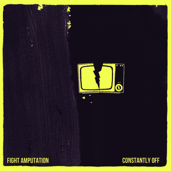 FIGHT AMPUTATION - Constantly Off cover 