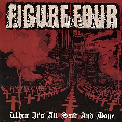 FIGURE FOUR - When It's All Said And Done cover 
