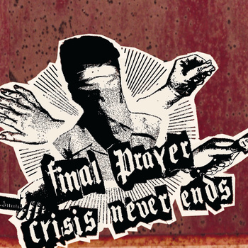 FINAL PRAYER - Final Prayer / Crisis Never Ends cover 