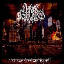 FIRST BORN BLOOD - Welcome To The Age Of Hate cover 
