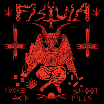 FISTULA (OH) - Smoke Acid, Shoot Pills cover 