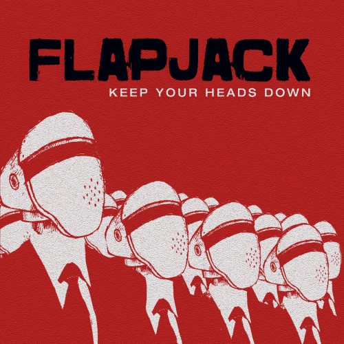 FLAPJACK - Keep Your Heads Down cover 