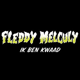 FLEDDY MELCULY - Ik Ben Kwaad cover 