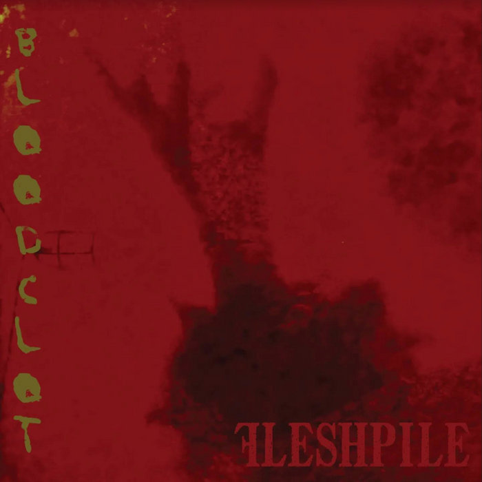 FLESHPILE - Bloodclot cover 